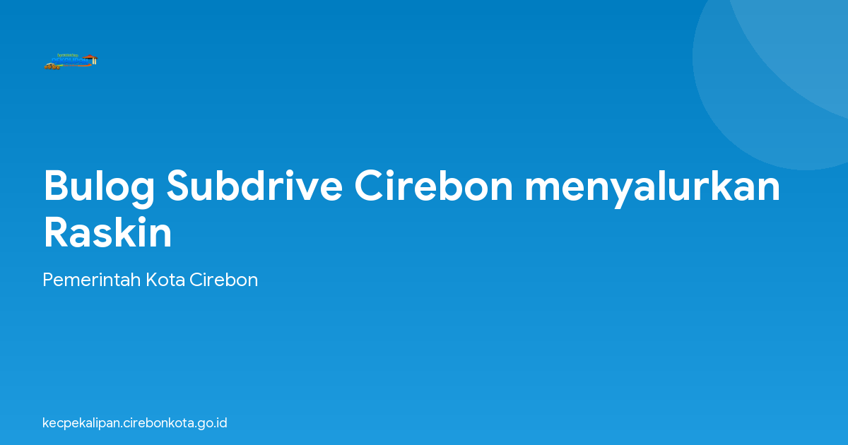 Bulog Subdrive Cirebon menyalurkan Raskin