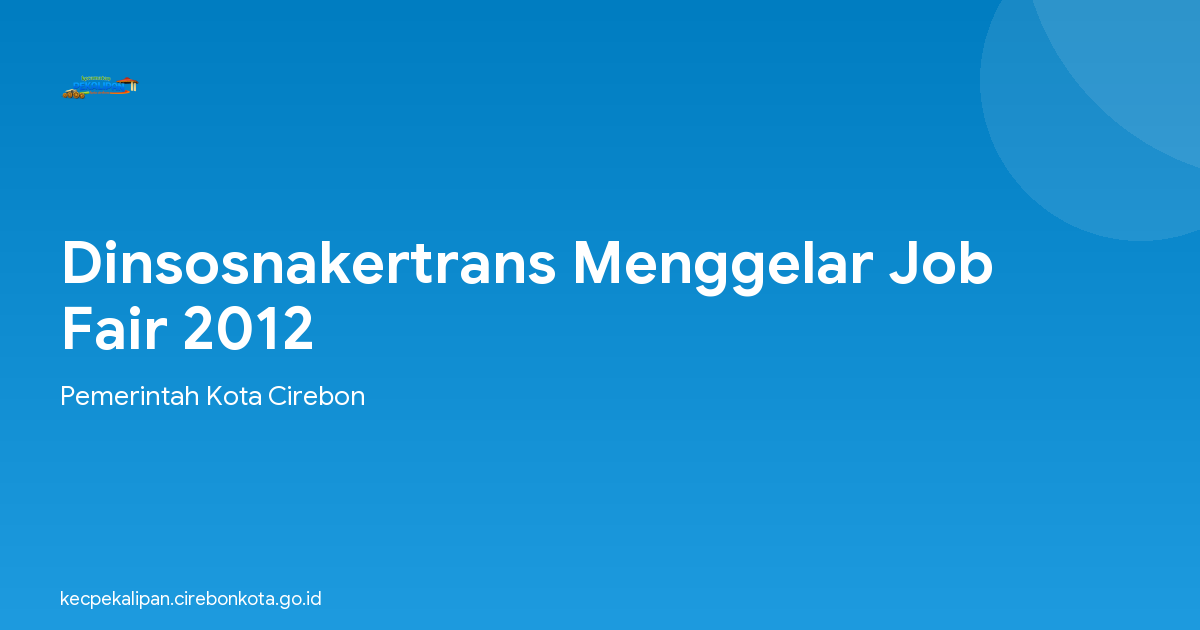 Dinsosnakertrans Menggelar Job Fair 2012
