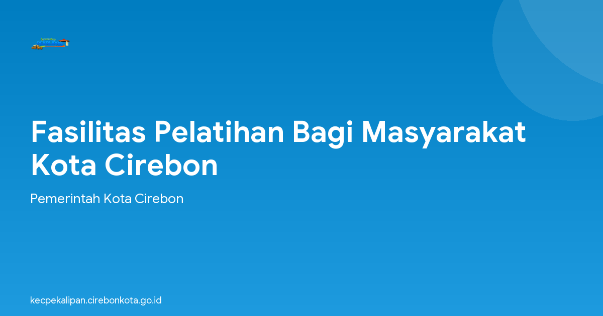 Fasilitas Pelatihan Bagi Masyarakat Kota Cirebon