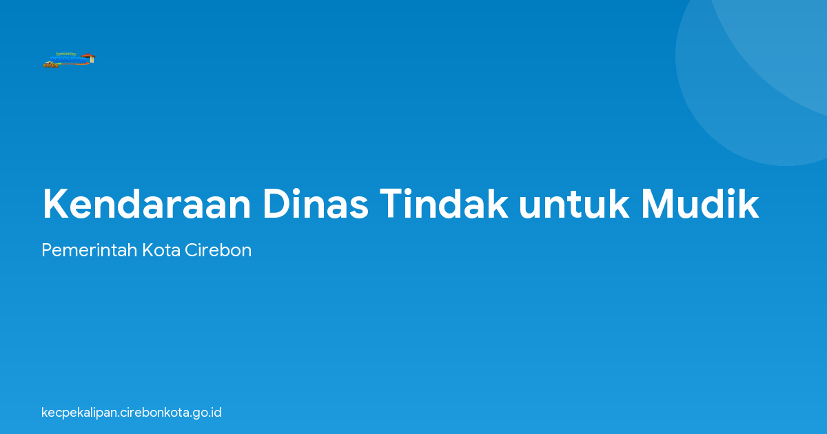 Kendaraan Dinas Tindak untuk Mudik