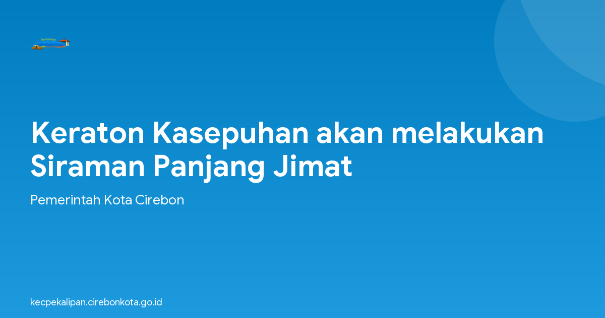Keraton Kasepuhan akan melakukan Siraman Panjang Jimat