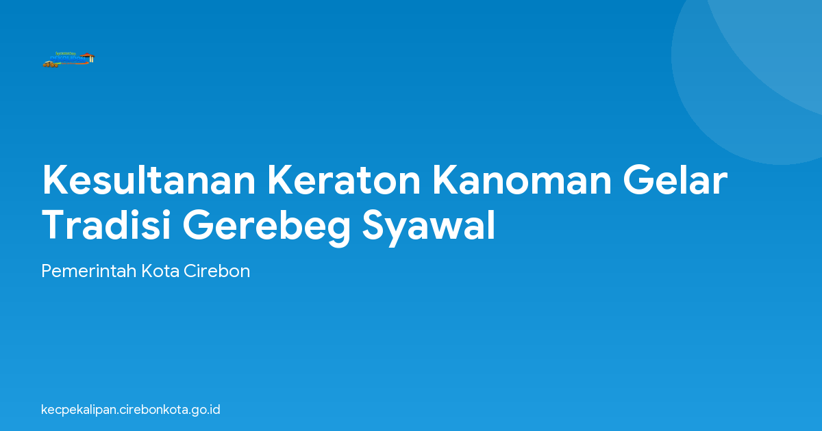 Kesultanan Keraton Kanoman Gelar Tradisi Gerebeg Syawal
