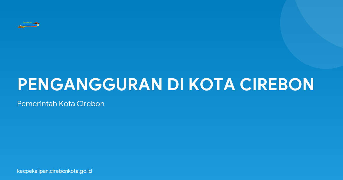 PENGANGGURAN DI KOTA CIREBON