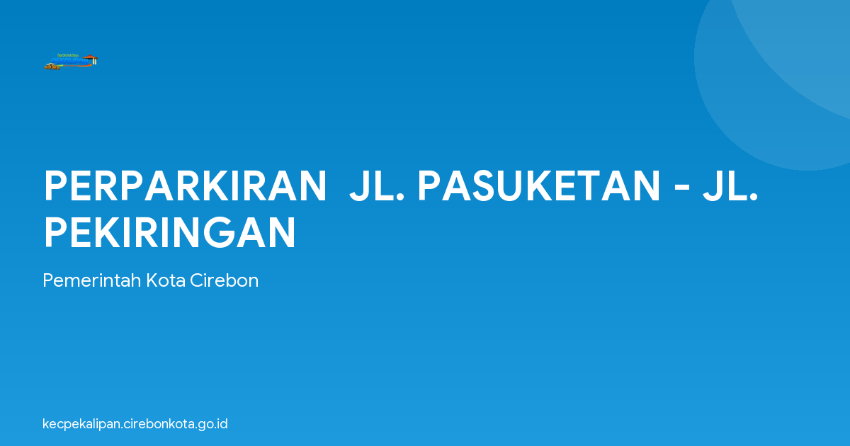 PERPARKIRAN  JL. PASUKETAN - JL. PEKIRINGAN