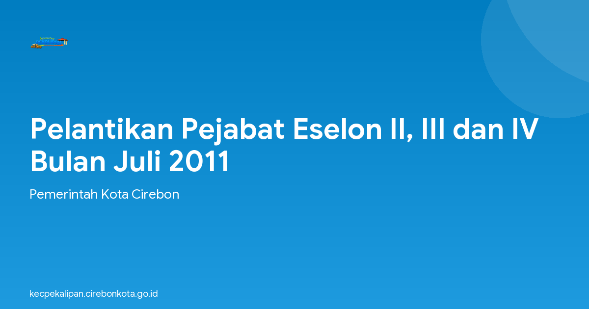 Pelantikan Pejabat Eselon II, III dan IV Bulan Juli 2011
