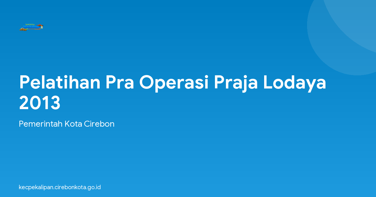 Pelatihan Pra Operasi Praja Lodaya 2013