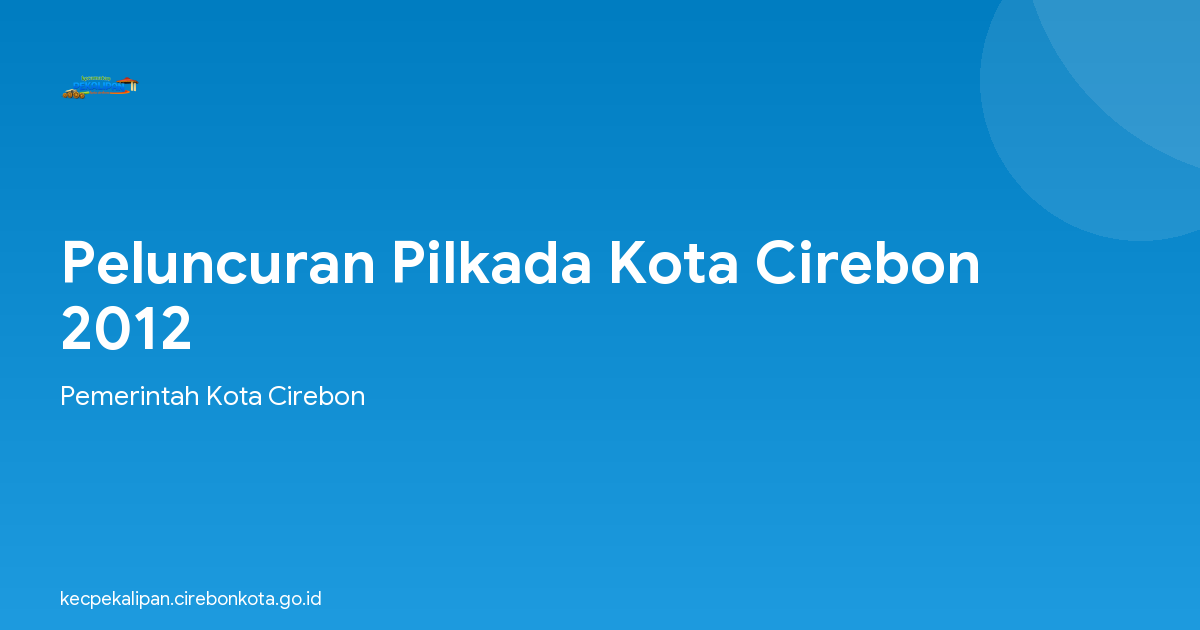 Peluncuran Pilkada Kota Cirebon 2012
