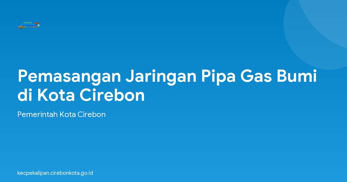 Pemasangan Jaringan Pipa Gas Bumi di Kota Cirebon