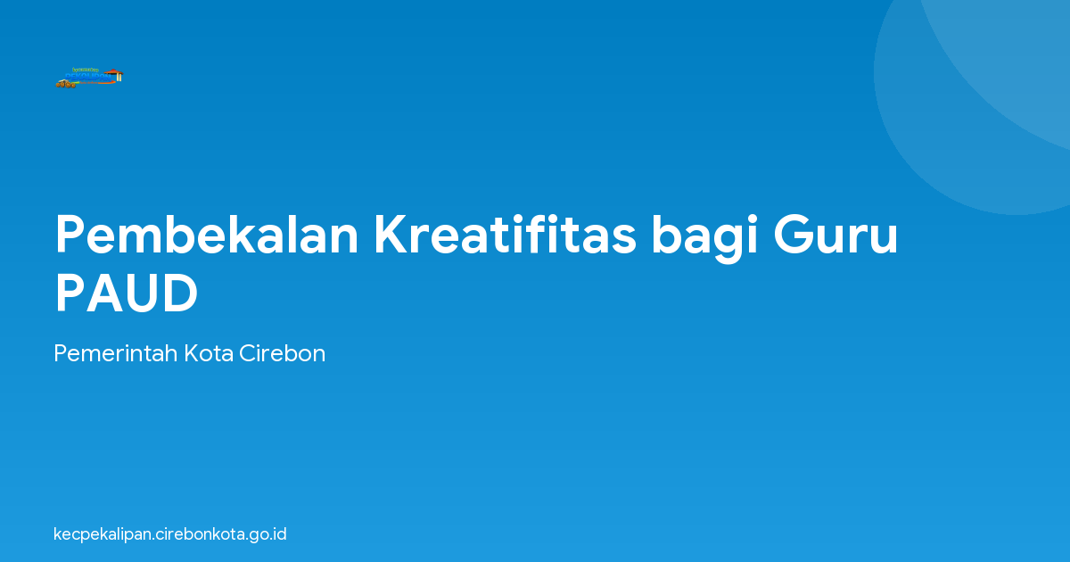 Pembekalan Kreatifitas bagi Guru PAUD