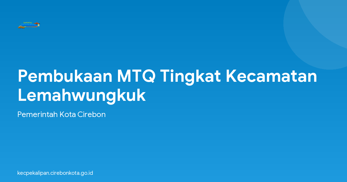 Pembukaan MTQ Tingkat Kecamatan Lemahwungkuk