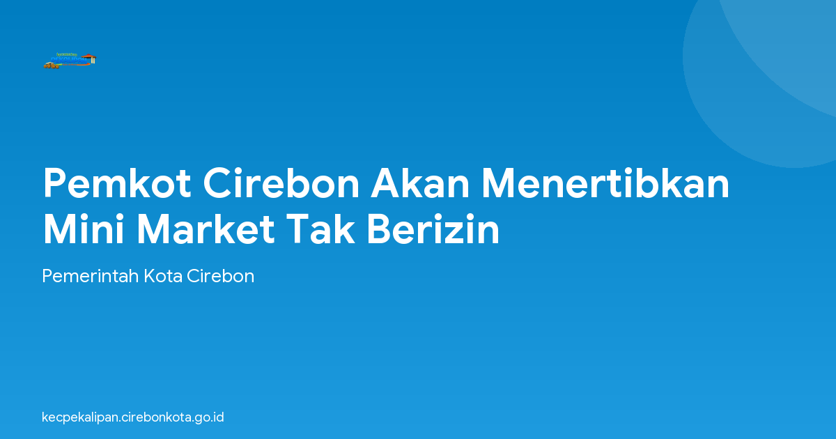 Pemkot Cirebon Akan Menertibkan Mini Market Tak Berizin