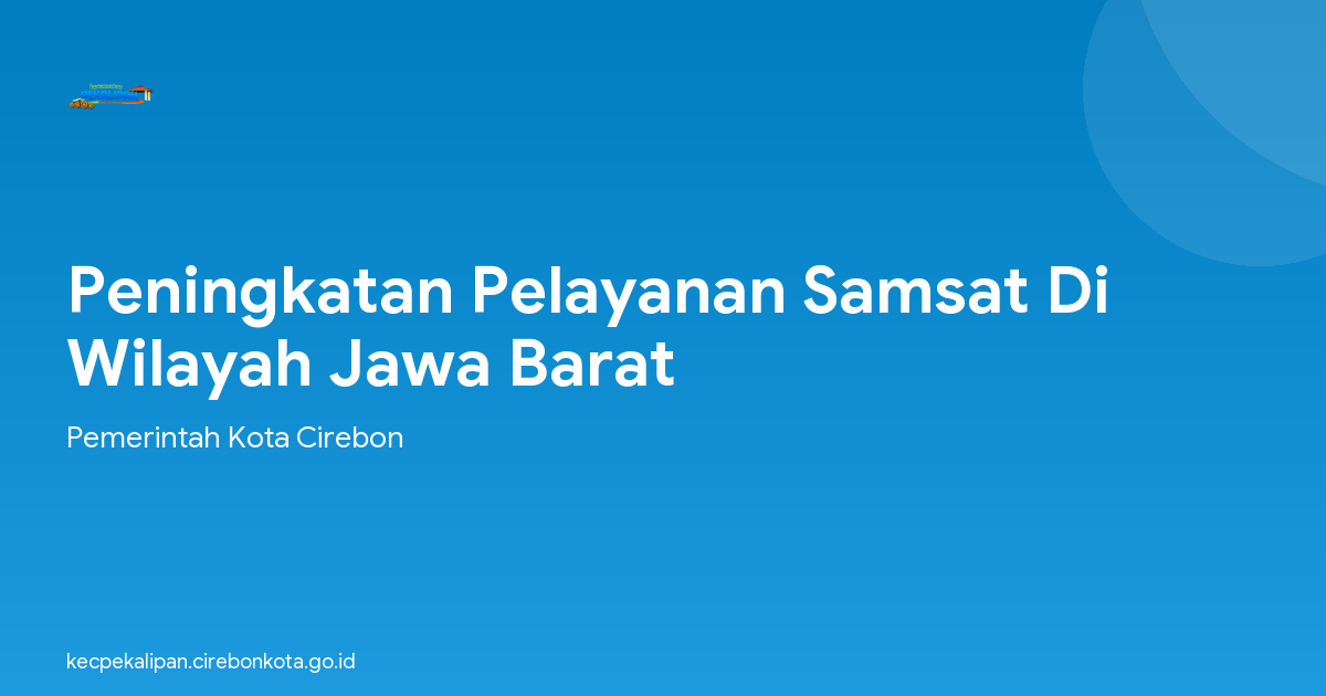 Peningkatan Pelayanan Samsat Di Wilayah Jawa Barat