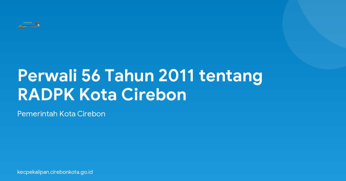 Perwali 56 Tahun 2011 tentang RADPK Kota Cirebon