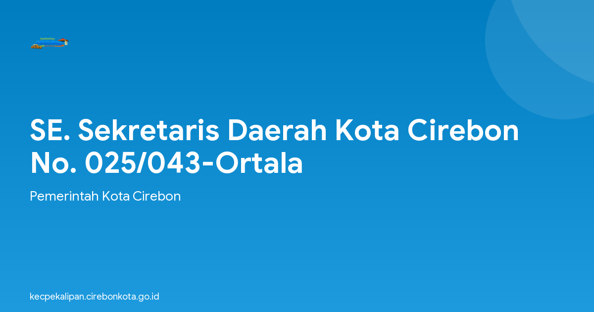 SE. Sekretaris Daerah Kota Cirebon No. 025/043-Ortala