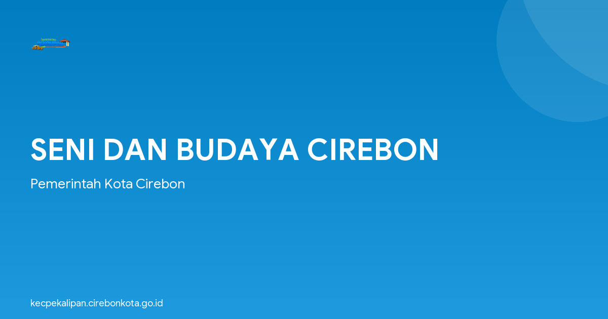 SENI DAN BUDAYA CIREBON