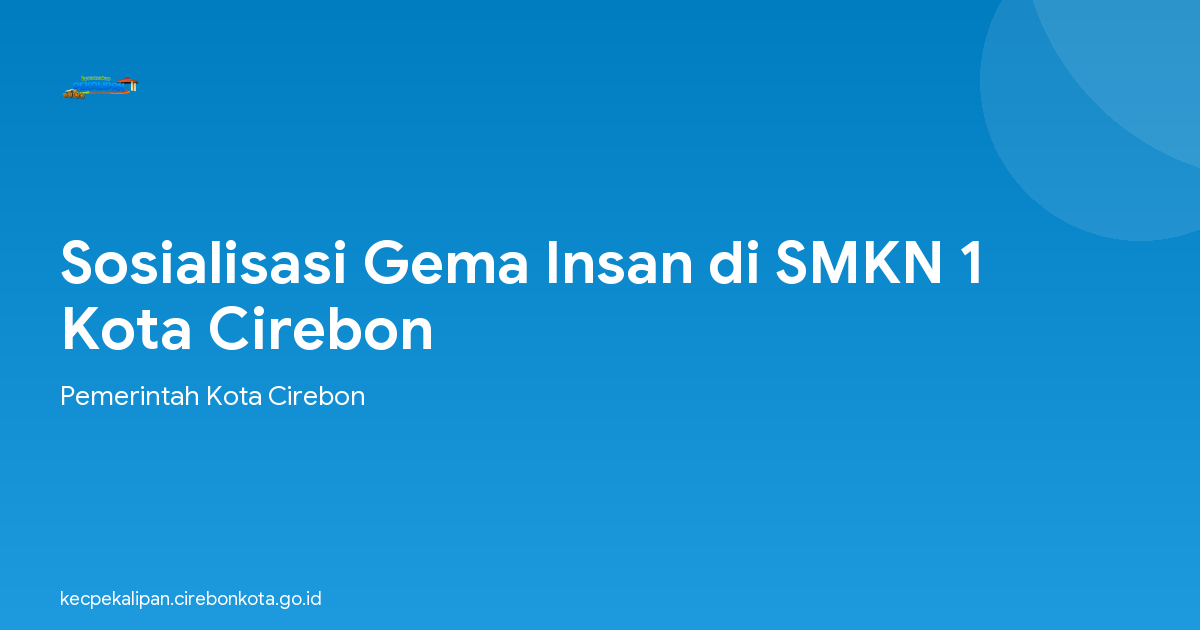 Sosialisasi Gema Insan di SMKN 1 Kota Cirebon