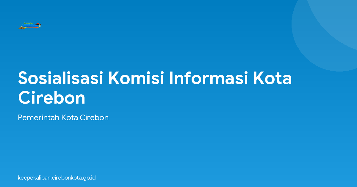 Sosialisasi Komisi Informasi Kota Cirebon