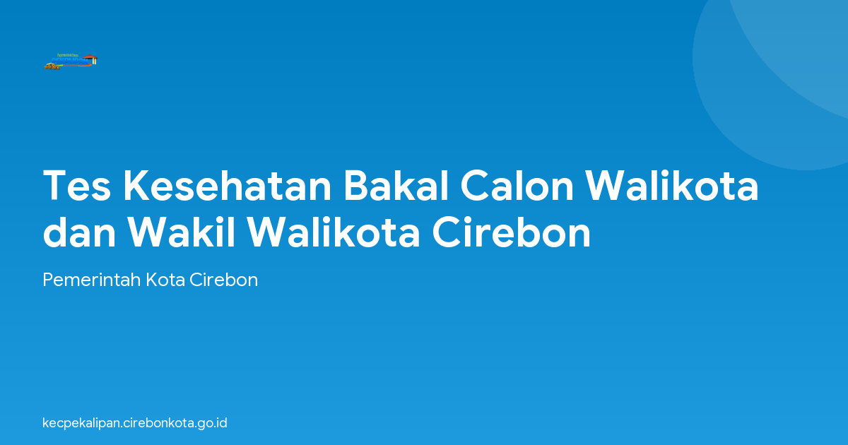 Tes Kesehatan Bakal Calon Walikota dan Wakil Walikota Cirebon