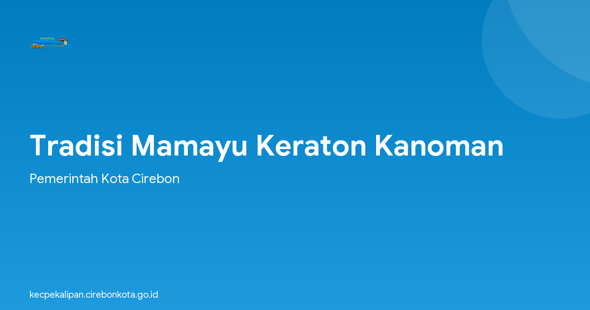 Tradisi Mamayu Keraton Kanoman