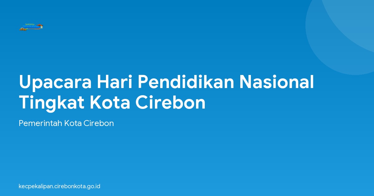 Upacara Hari Pendidikan Nasional  Tingkat Kota Cirebon