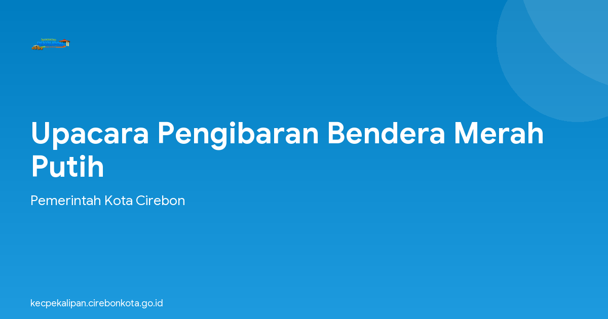 Upacara Pengibaran Bendera Merah Putih
