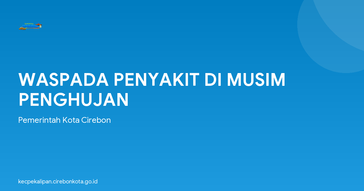 WASPADA PENYAKIT DI MUSIM PENGHUJAN