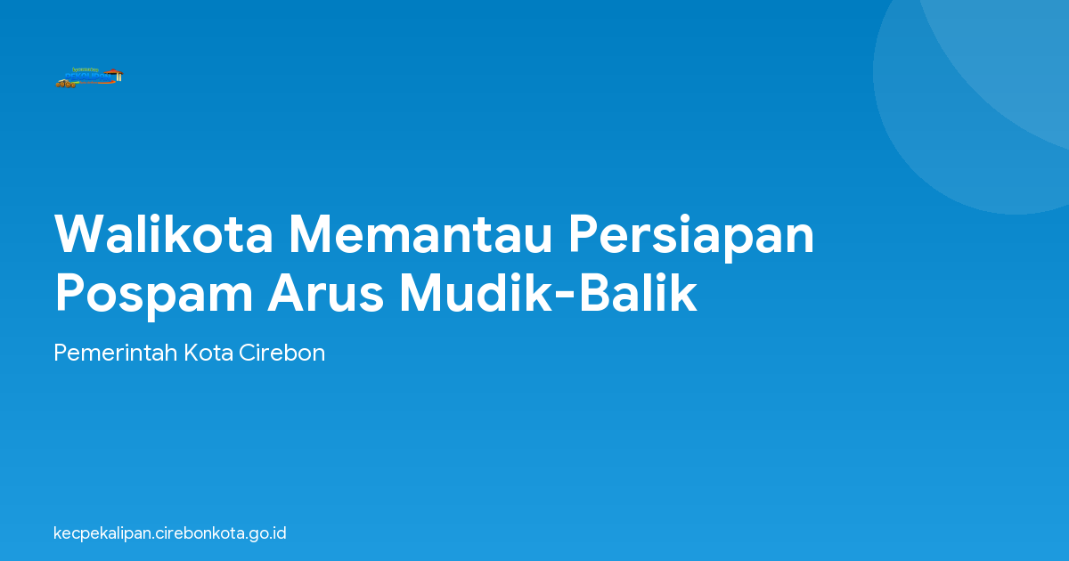 Walikota Memantau Persiapan Pospam Arus Mudik-Balik