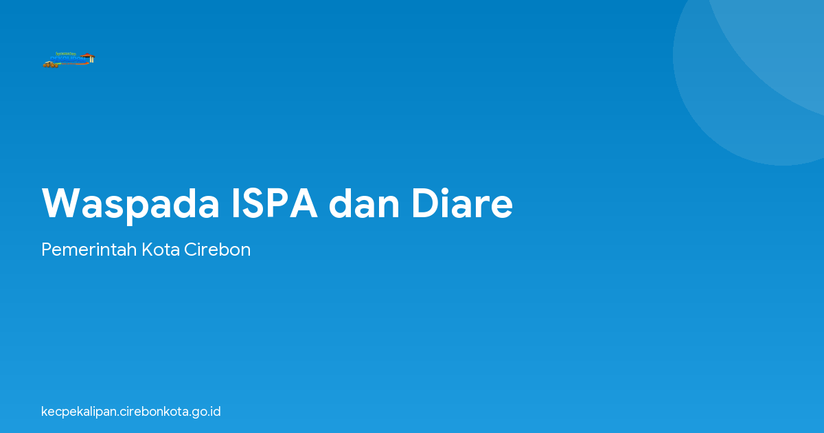 Waspada ISPA dan Diare